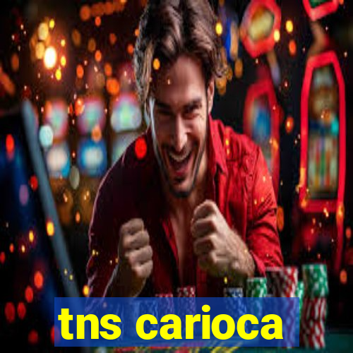 tns carioca